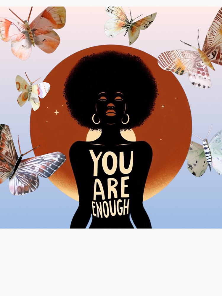 You are enough 2 by Jonnybonnie