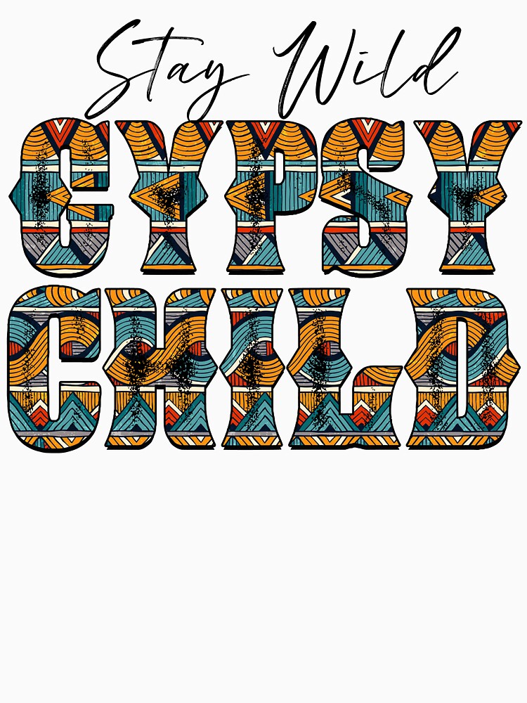 Stay Wild Gypsy Child by autlu