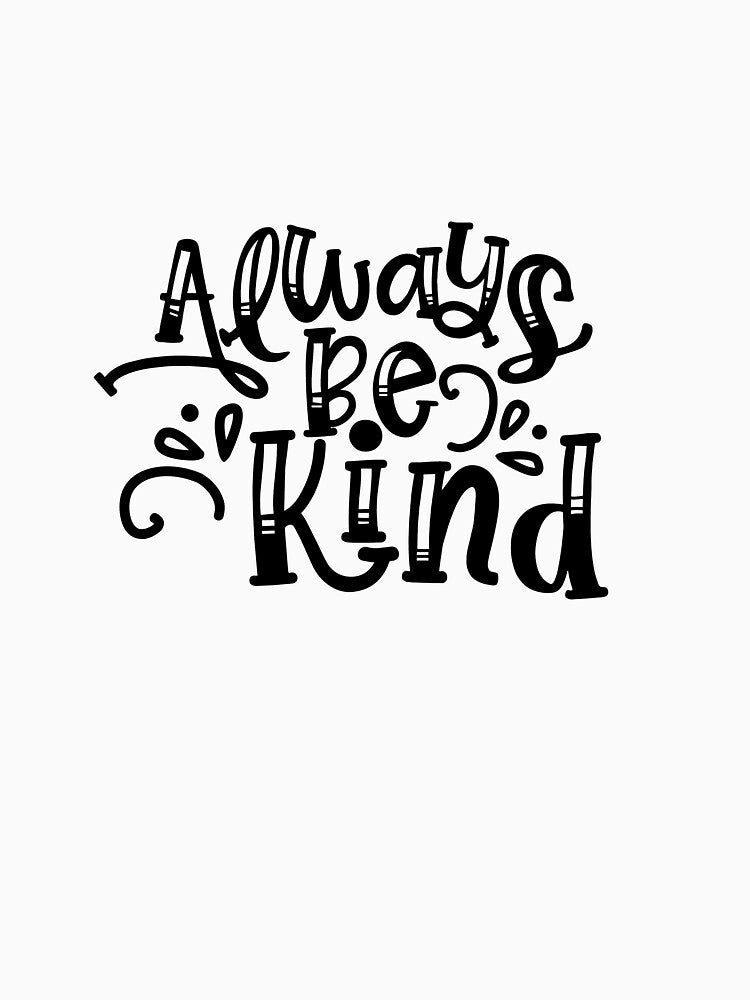 Always Be Kind by SasKloset