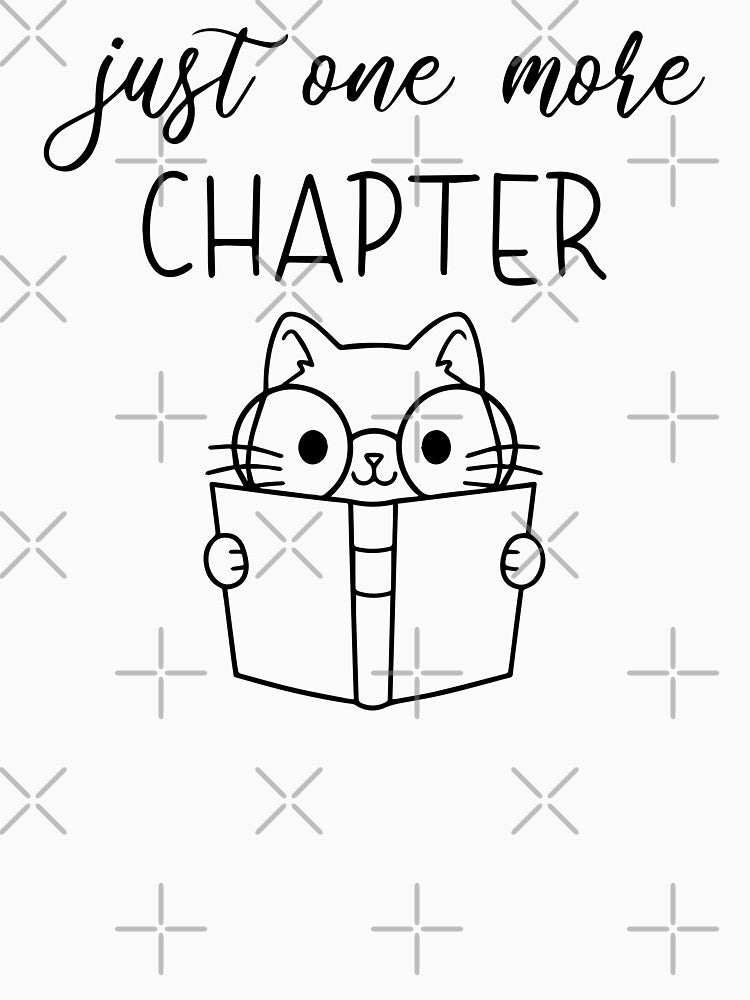 Funny Cat Reading Quote for Book Lovers Just One More Chapter by YaliliArt
