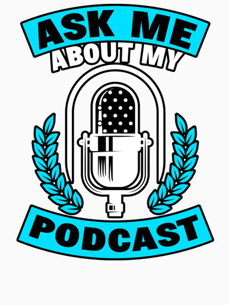 Ask Me About My Podcast by florencehowell3