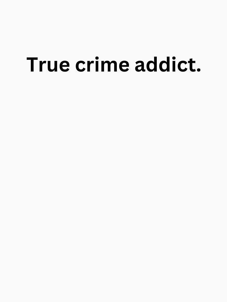 True crime addict. by EmmasIrony