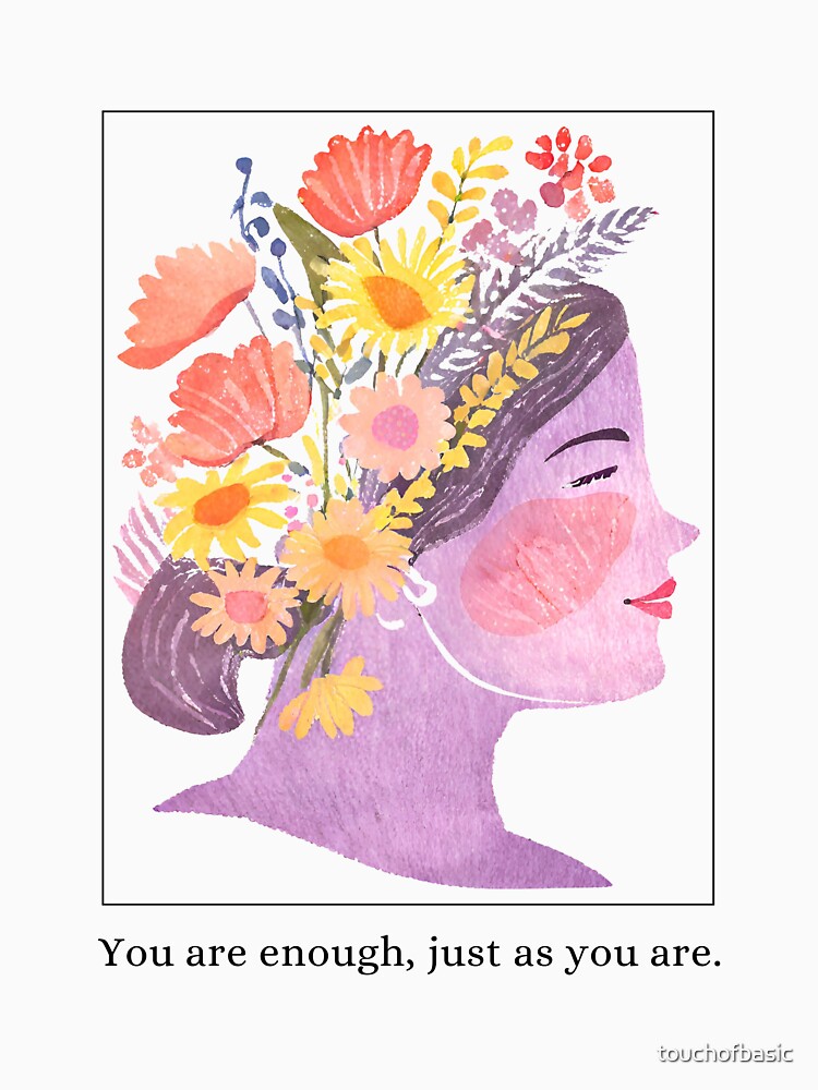 You are Enough, Just as you are by touchofbasic