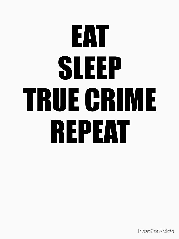 International Podcast Day - Eat Sleep True Crime Repeat by Inspirationmotivation