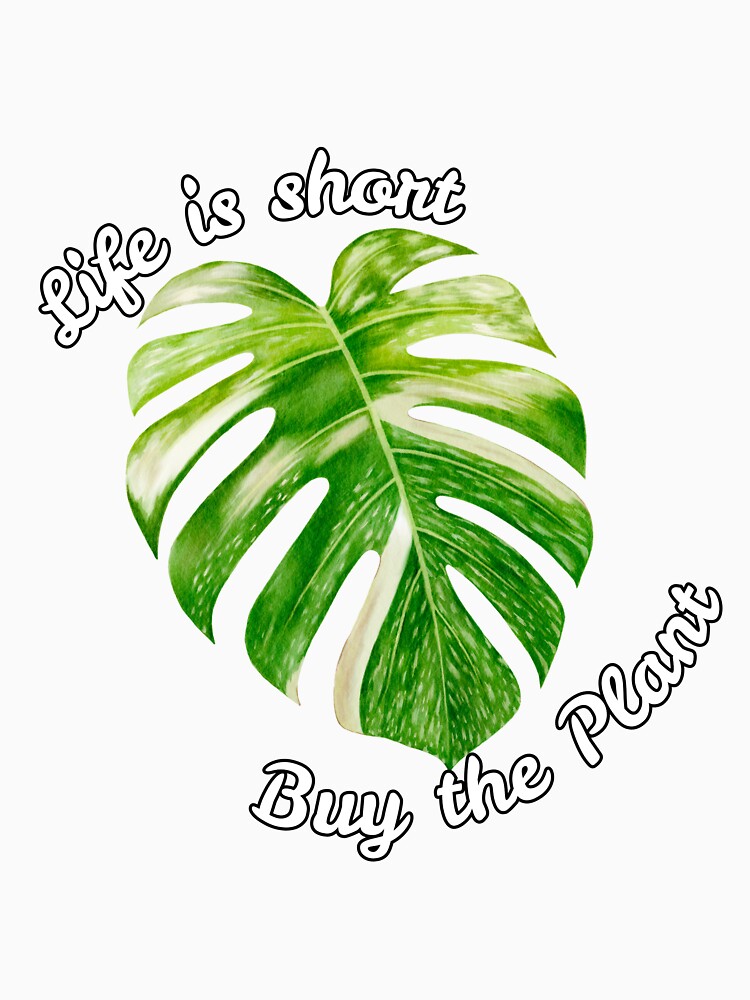 'Life is short, buy the plant' by LivsPlantHouse