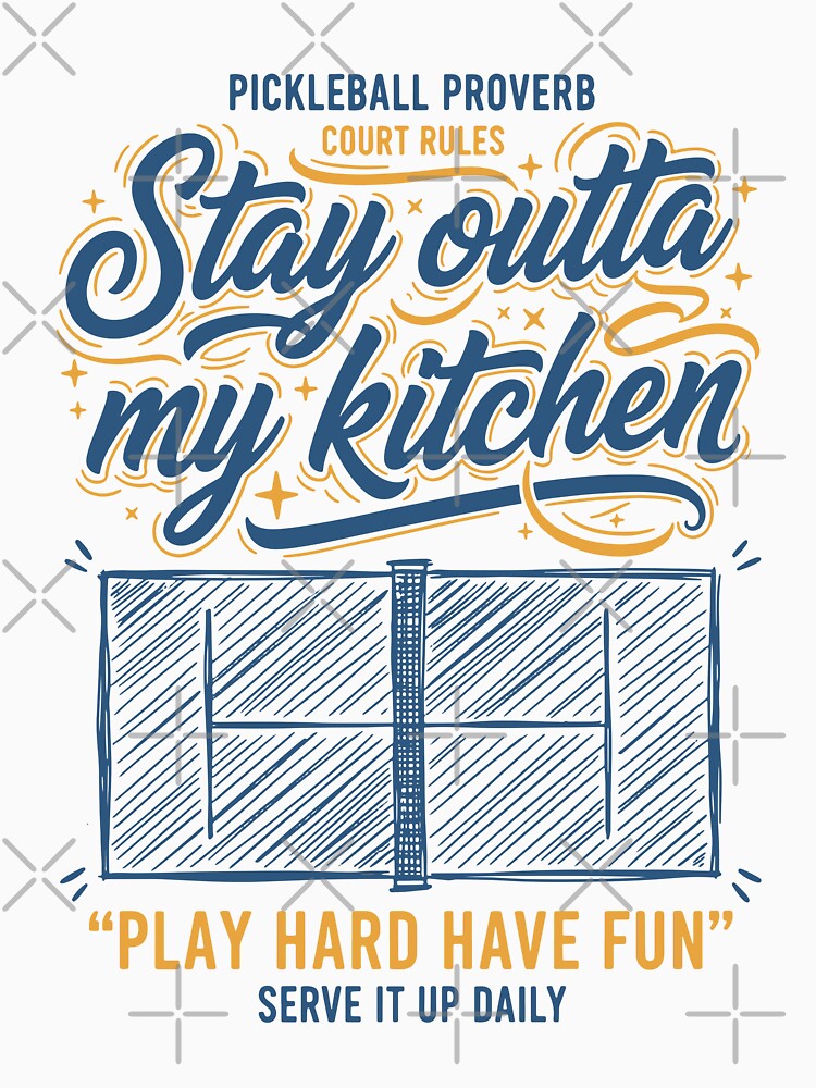 Pickleball funny player stay outta my kitchen by LuminOrb