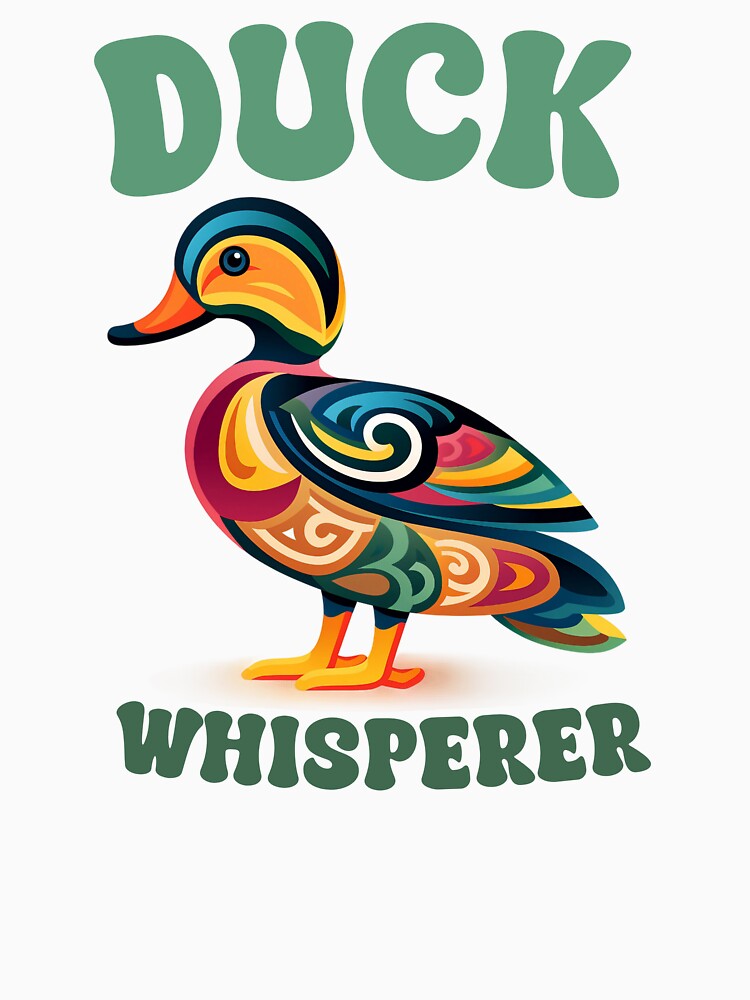 Duck Whisperer, Funny Gift for Duck Lover by Kondi-Art