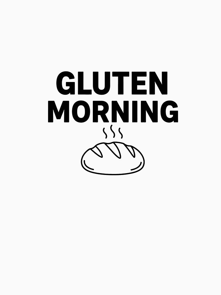 Gluten Morning - Sourdough Bread Lover Design by AIEngine
