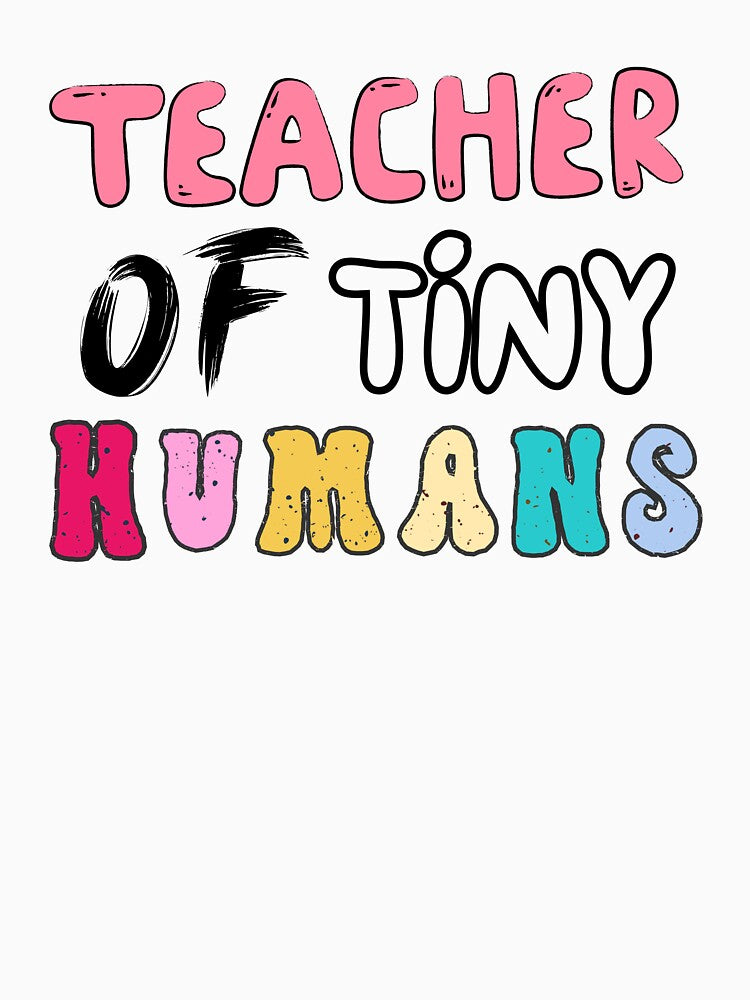 Teacher of Tiny Humans – Cute Colorful Quote for Educators by LifeArt24