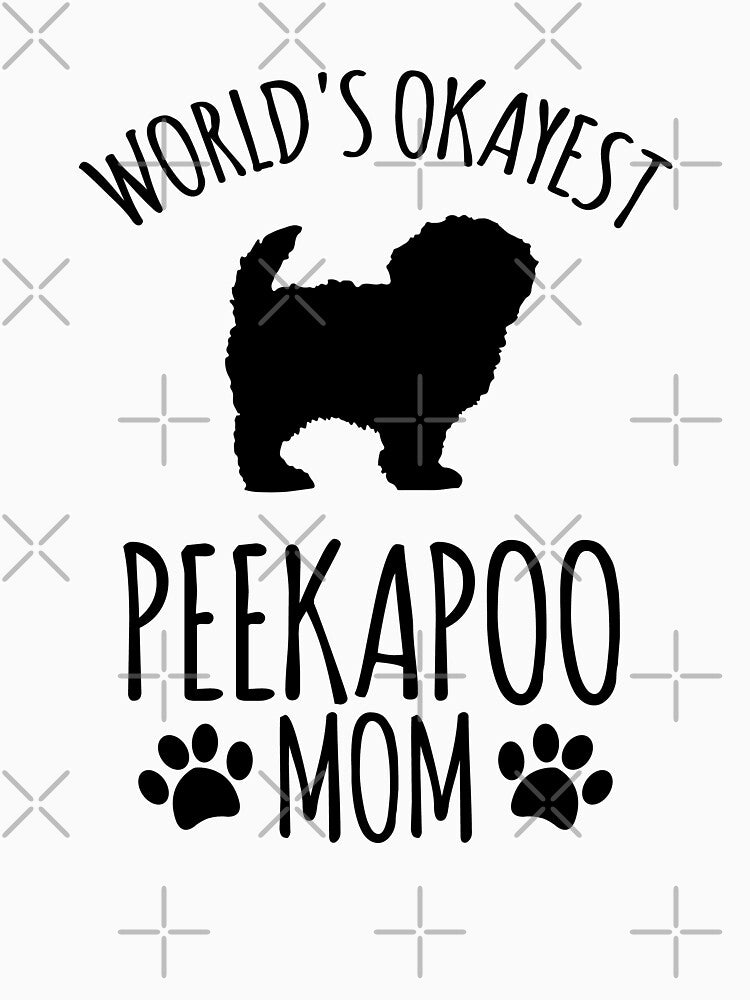 Worlds Okayest Peekapoo Mom - Dog Mom by kindxinn