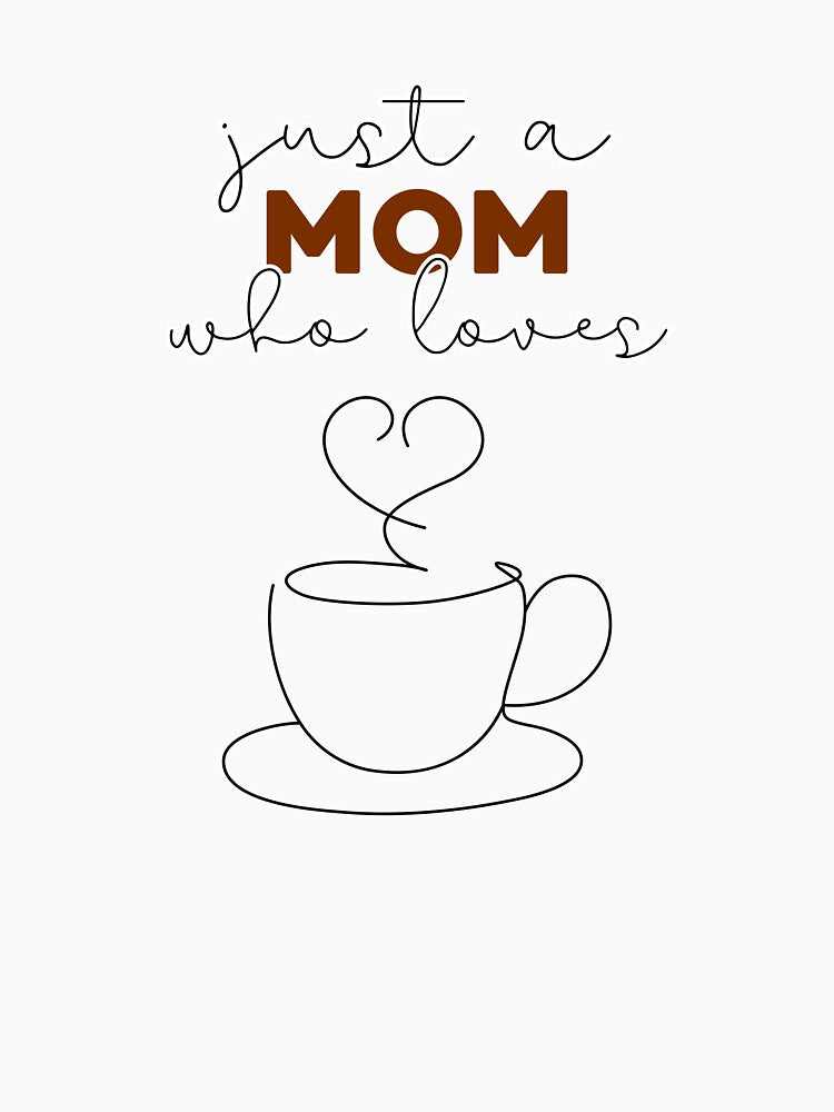 Just a Mom Who Loves Coffee – Minimalist Coffee Lover Typography Design by ArcticFoxStudio