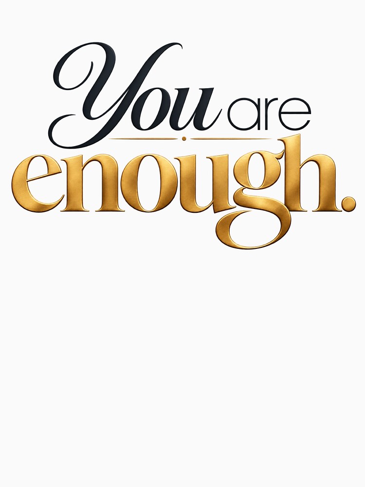 You Are Enough by bolaAura