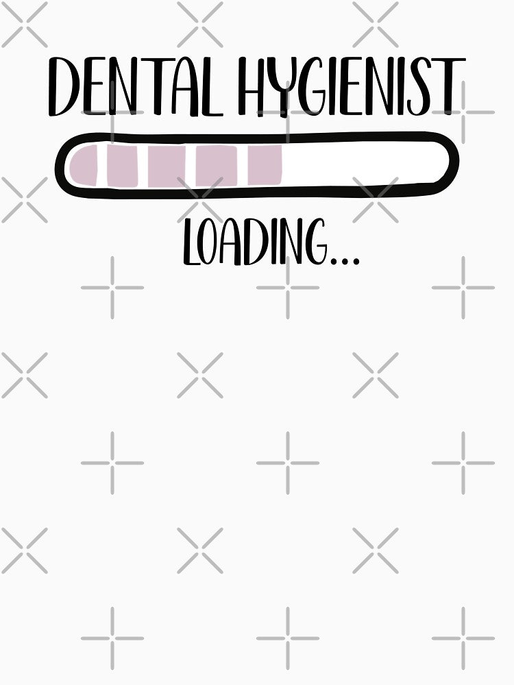 Dental Hygienist Loading Cute Design - Funny Gift For Dental Hygienist by InspireShop