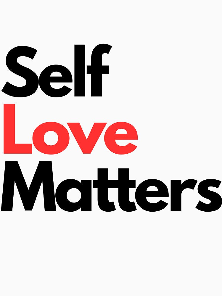 Self Love Matters by TShirtCrafters
