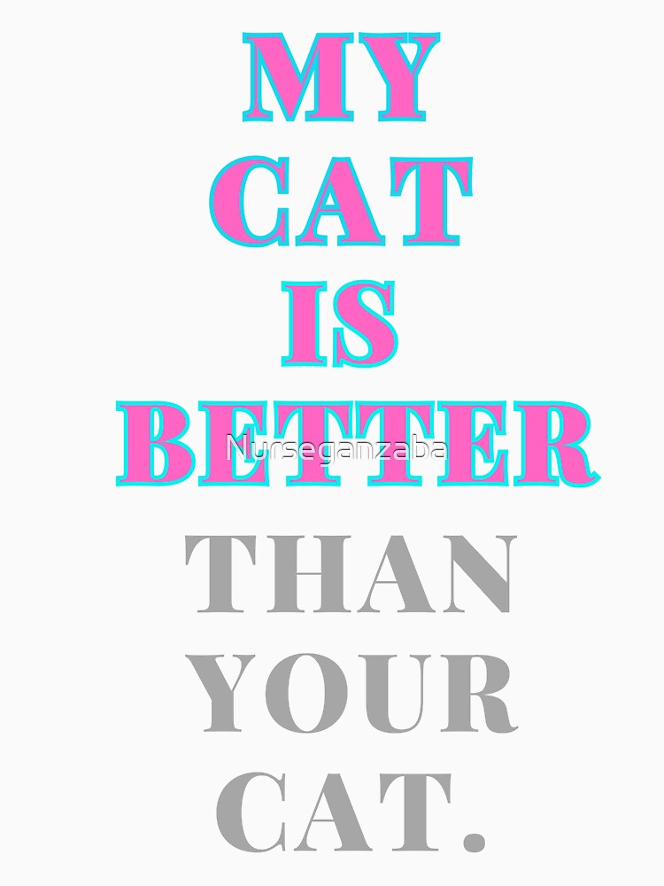 my cat is better than yours (in neon) by Nurseganzaba
