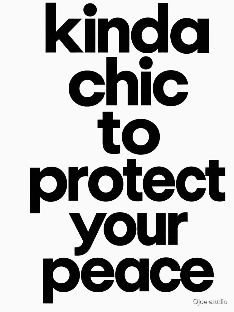 Kinda Chic To Protect Your Peace  Minimalist Self Care Quote by Ojoe studio