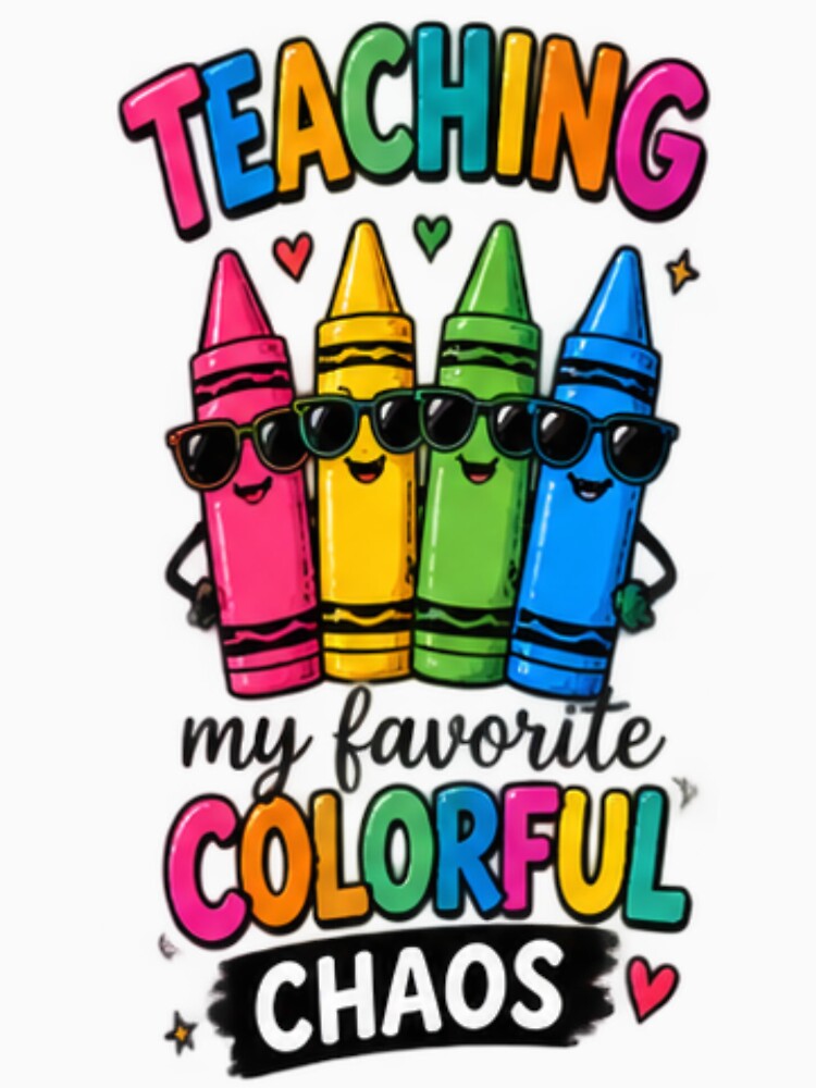 Teaching My Favorite Colorful Chaos - Funny Teacher by joy-Moons