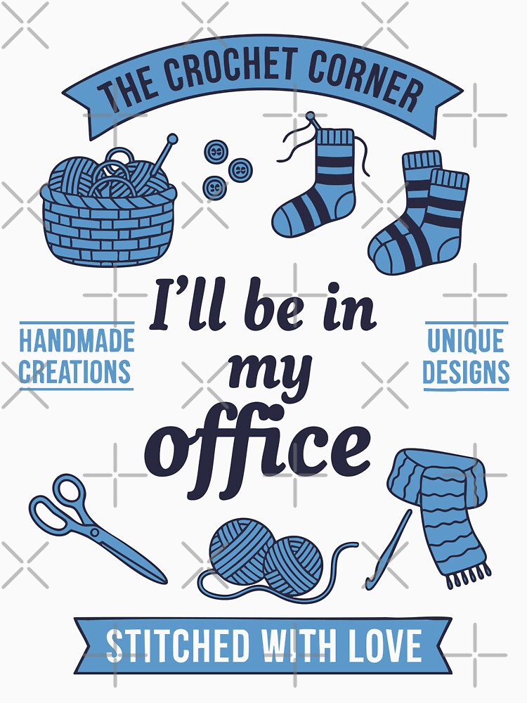 Funny Crochet Lover Ill Be In My Office Crochet by LuminOrb