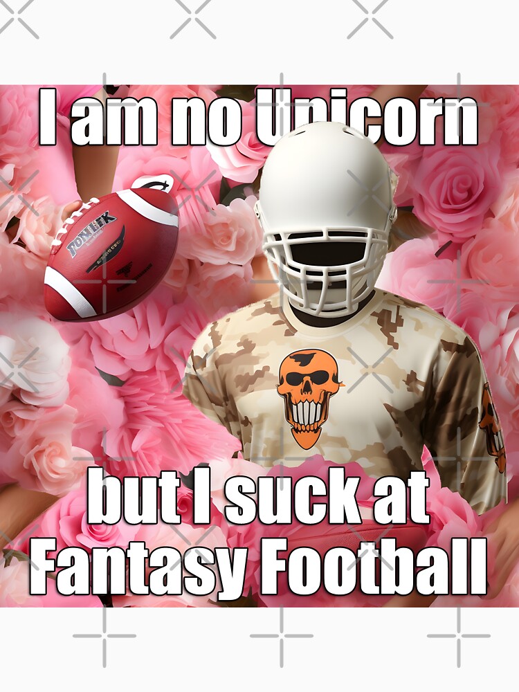 I am no girly pinky-flowers Unicorn but I Suck at Fantasy Football—Football Kickoff Season is starting soon but I, in Autumn leaves pattern camo with a mean helmet, am still a loser. by ignasirus