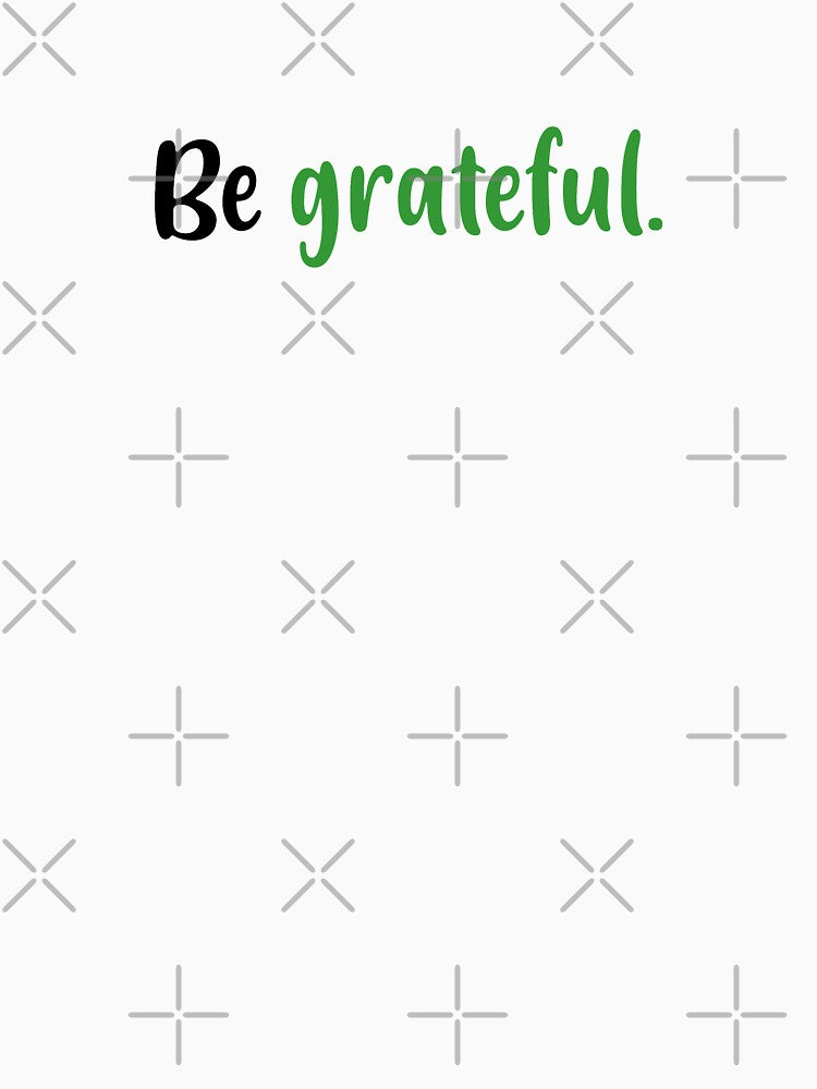 Be Grateful (Green and Black) by FilipeFerreira