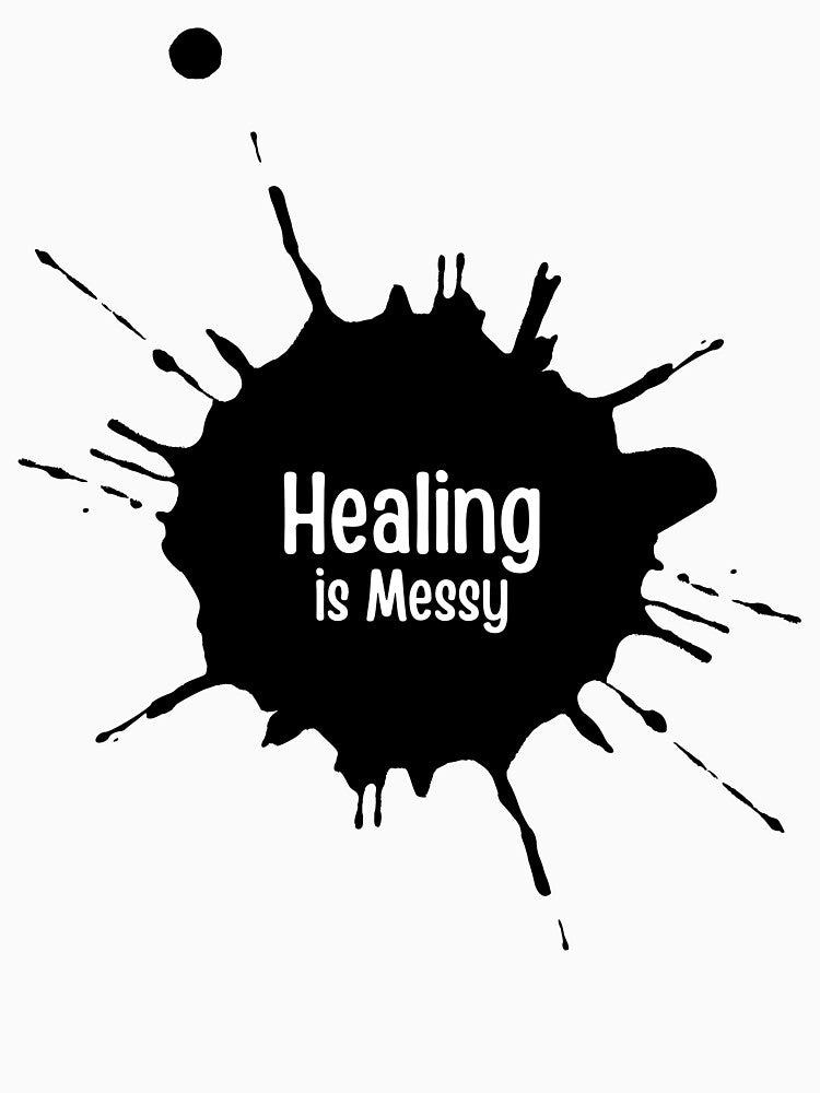 Cptsd - Healing is Messy by musthavewords