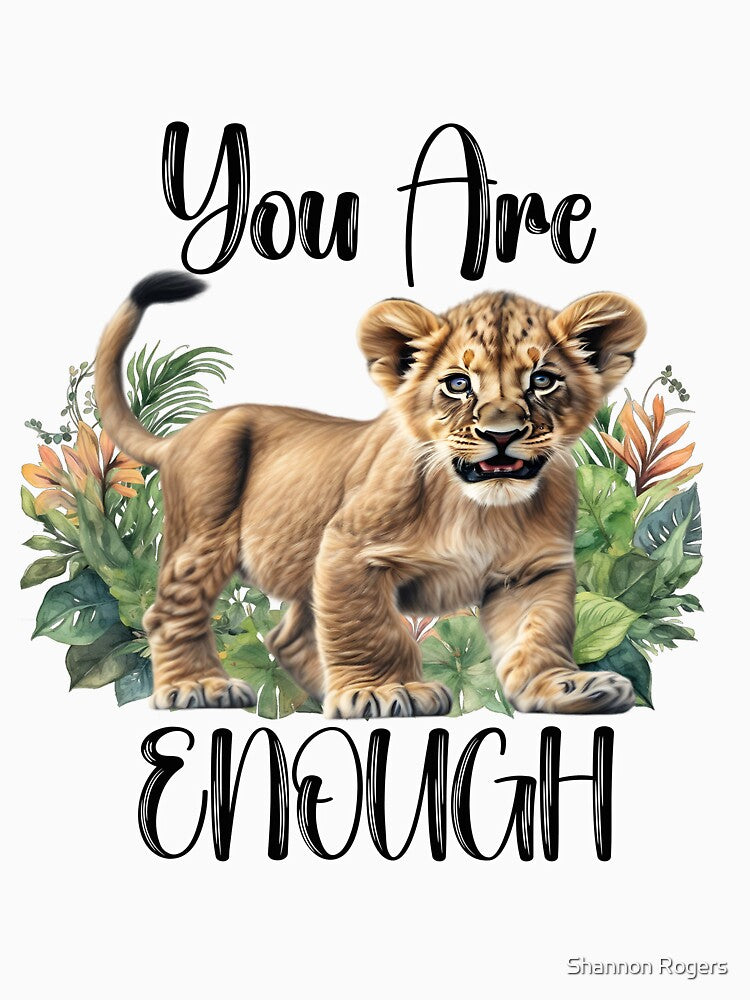 You Are Enough (Lion Cub) by Shannon Rogers