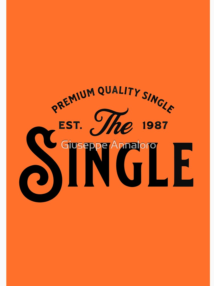 I am Single Since 1990 Retro by Giuseppe Annaloro