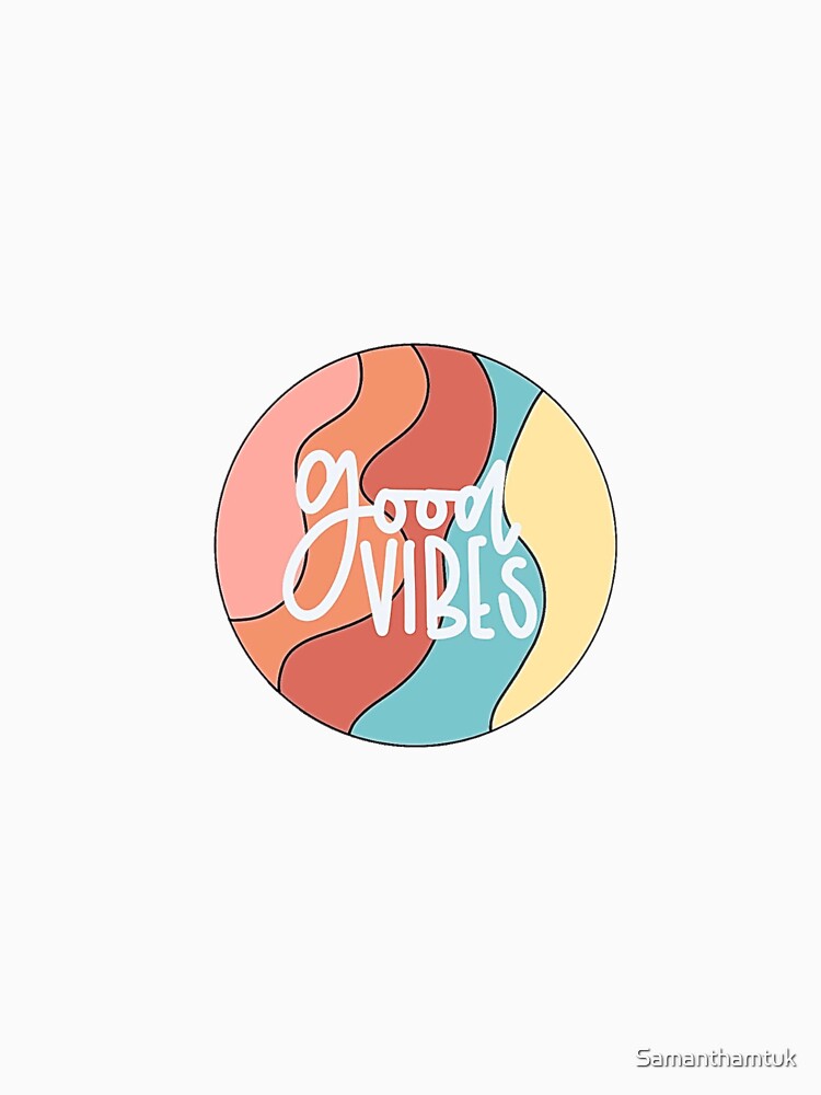 Good vibes by Samanthamtuk