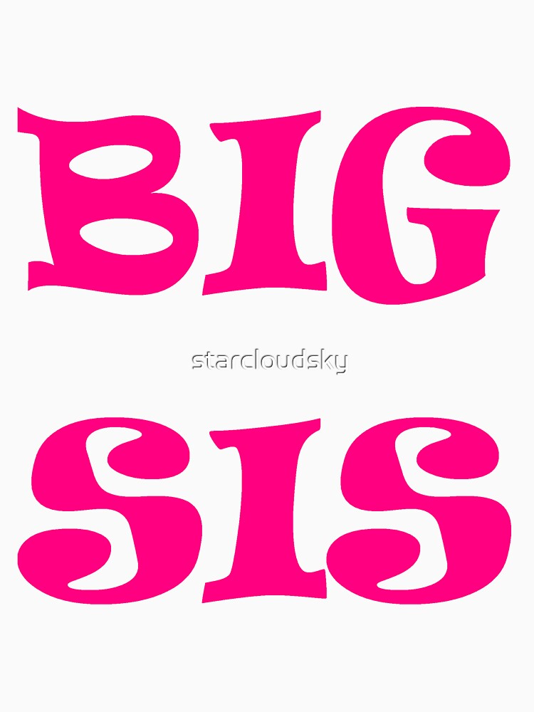 "Big Sis" Kid's T- Shirt (Big Sister) by starcloudsky