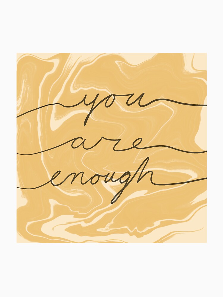 You Are Enough by OpheliaWynn