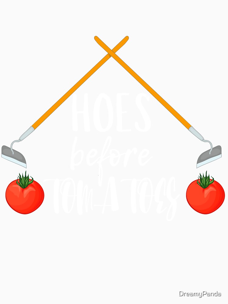 Hoes Before Tomatoes Funny Gardening Gift by DreamyPanda