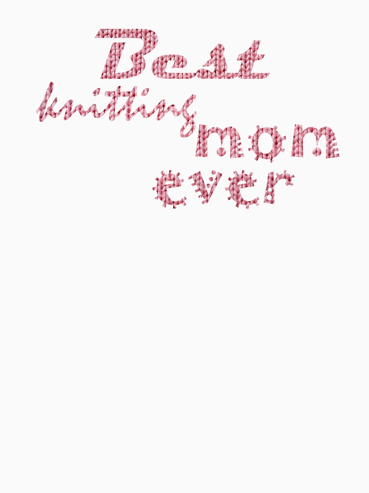 Best knitting mom ever #2 by ralfyonline