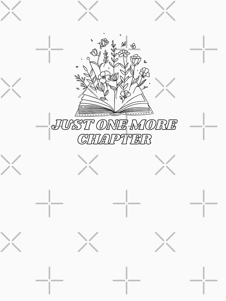 Book Lover - "Just One More Chapter" by DesignByAvery