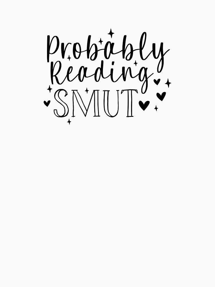 Probably Reading SMUT by divasturtle