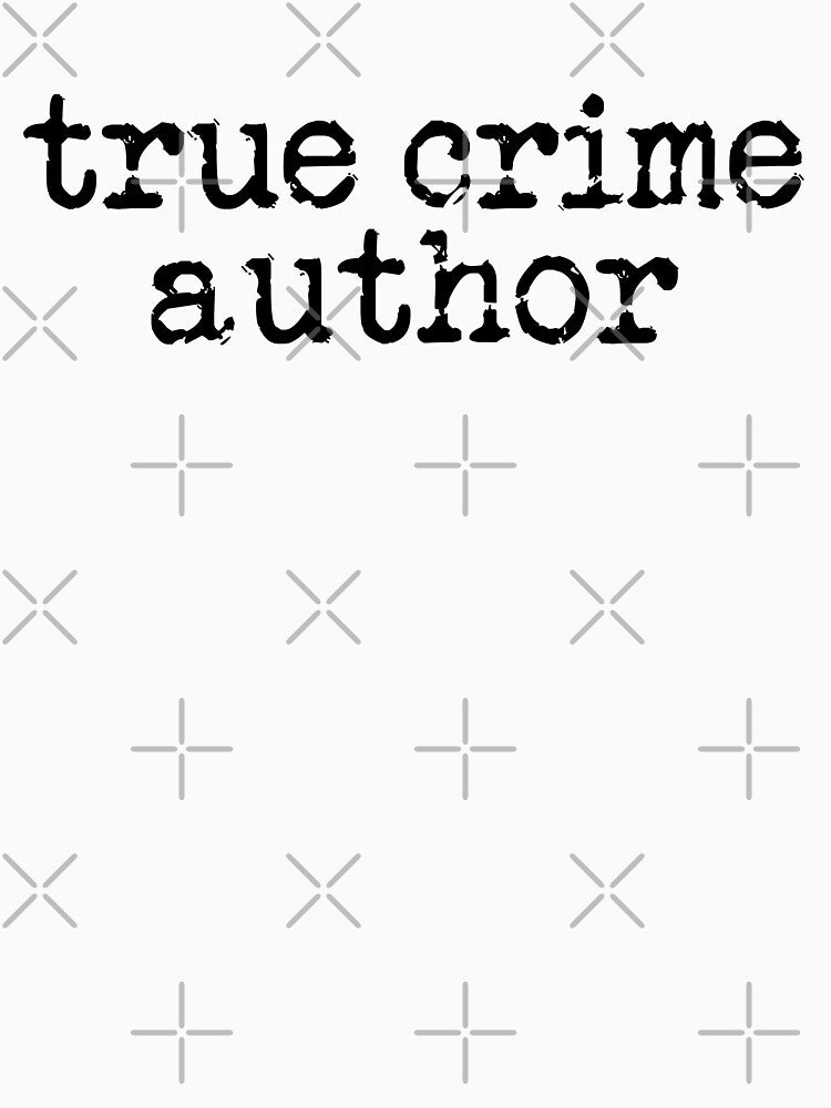 true crime author by TeaRoseWriter