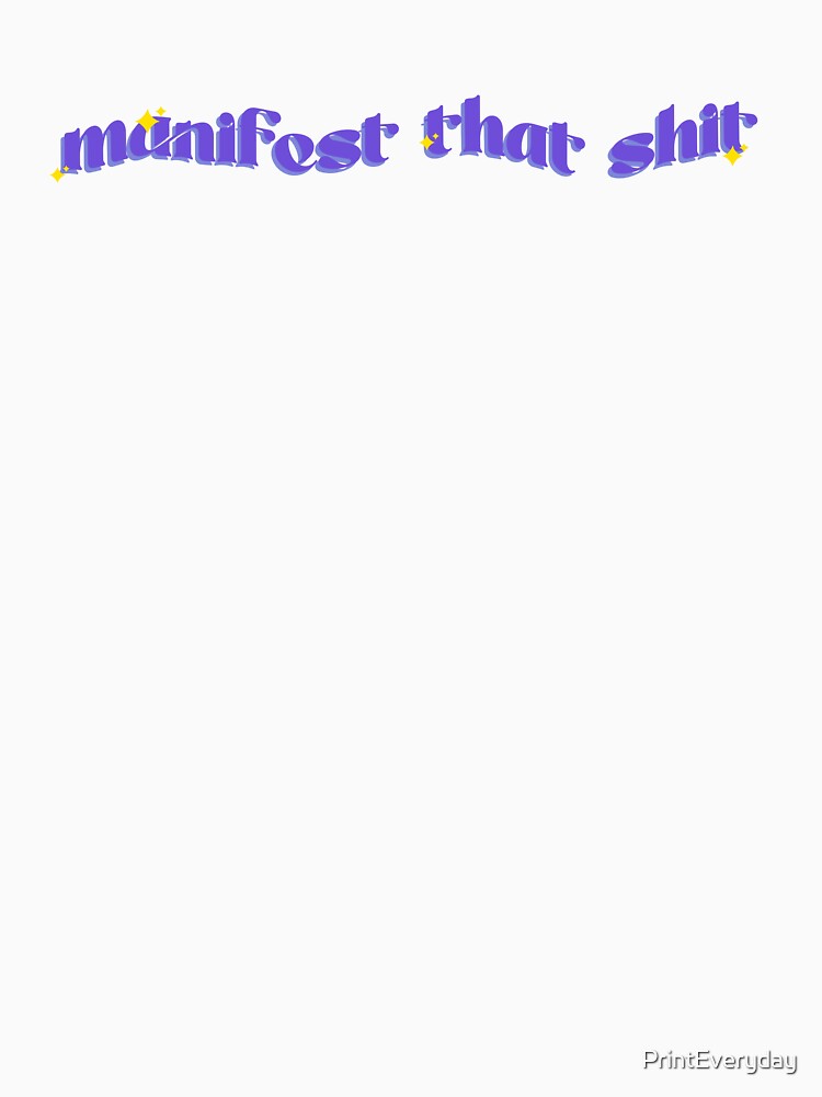 Manifest That Shit | Manifestation | Affirmations | Positivity by PrintEveryday