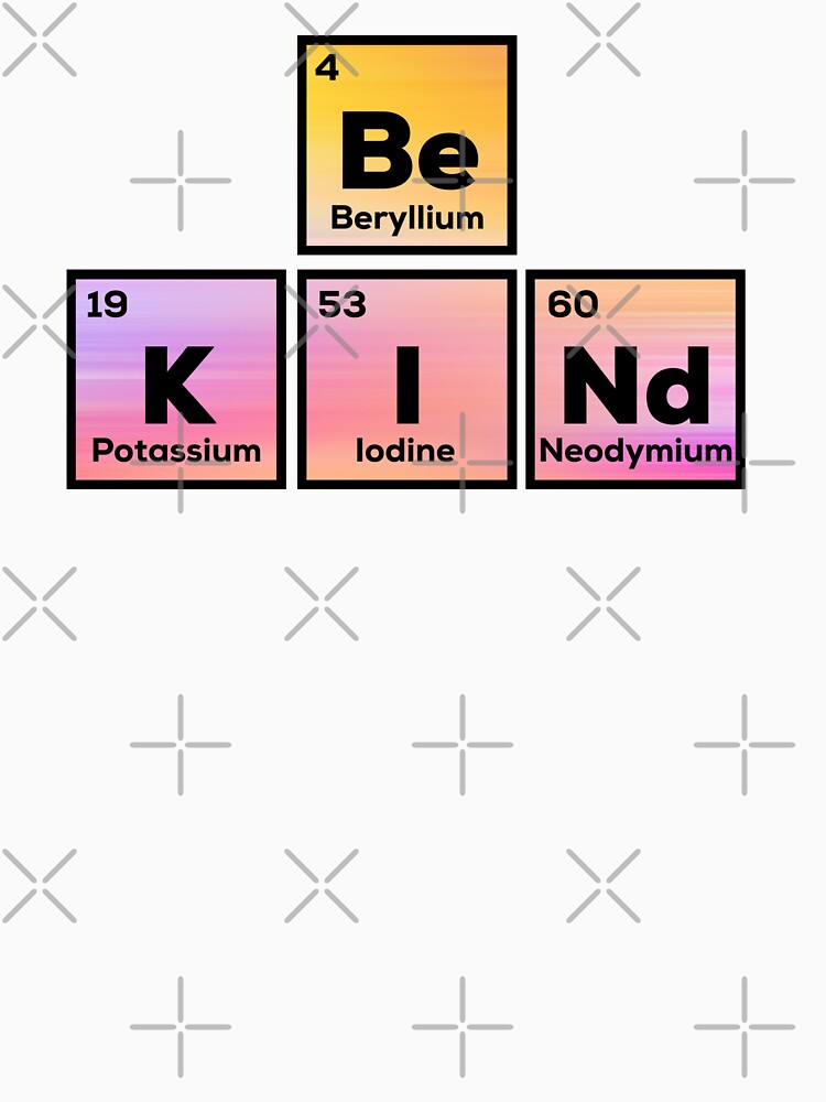 Chemistry Periodic Table Words Be Kind to Every Kind and the World by champagnemoment