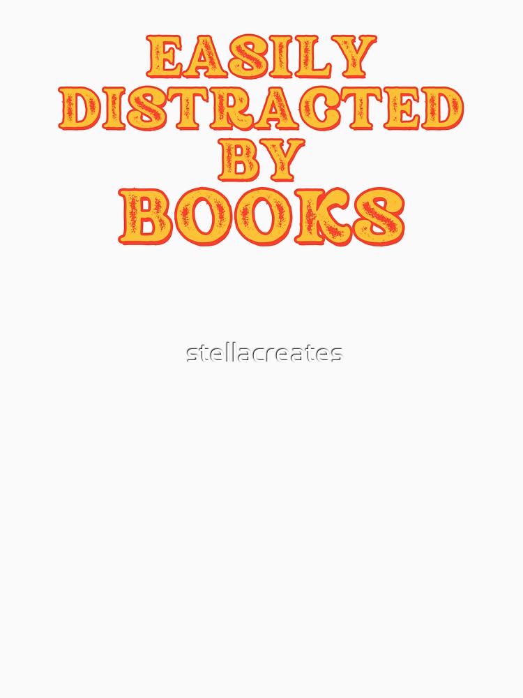Easily Distracted by Books by stellacreates
