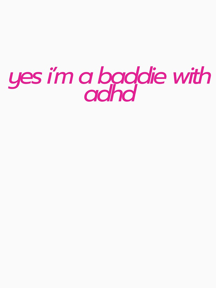 yes im a baddie with adhd (duh) girly sticker by Alishba-art
