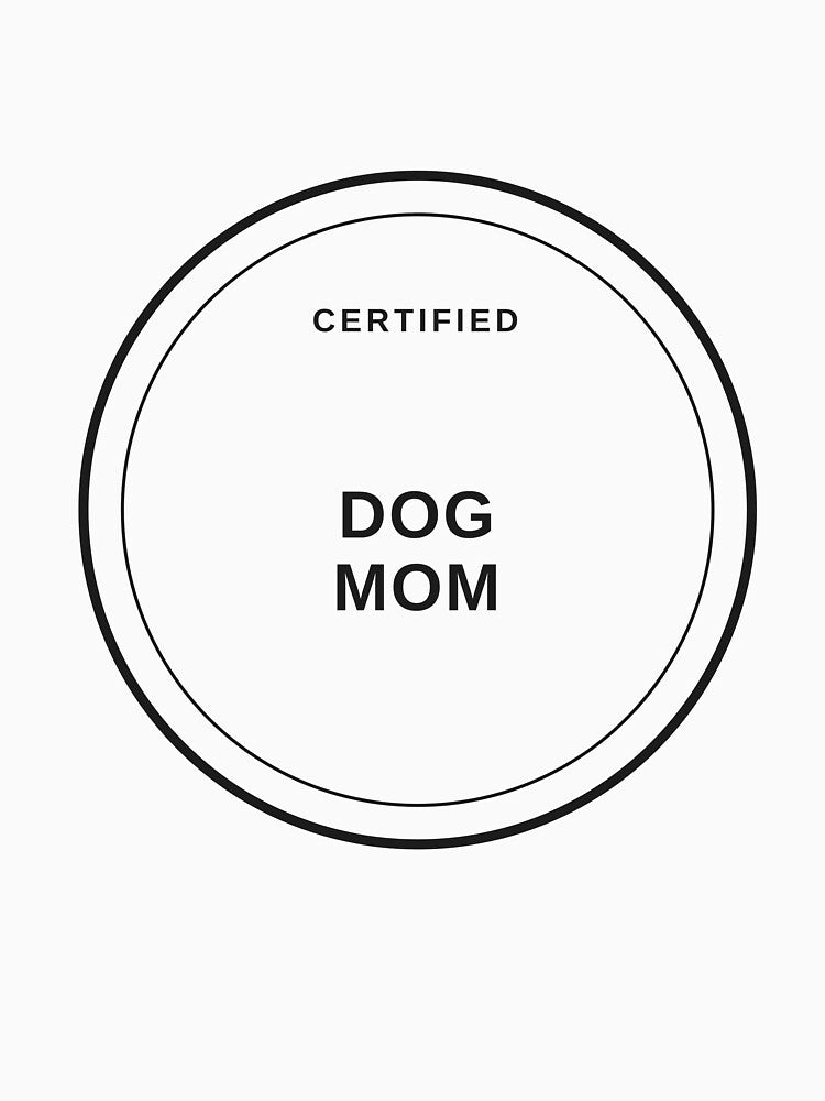 Certified Dog Mom Badge by BarkAndCo