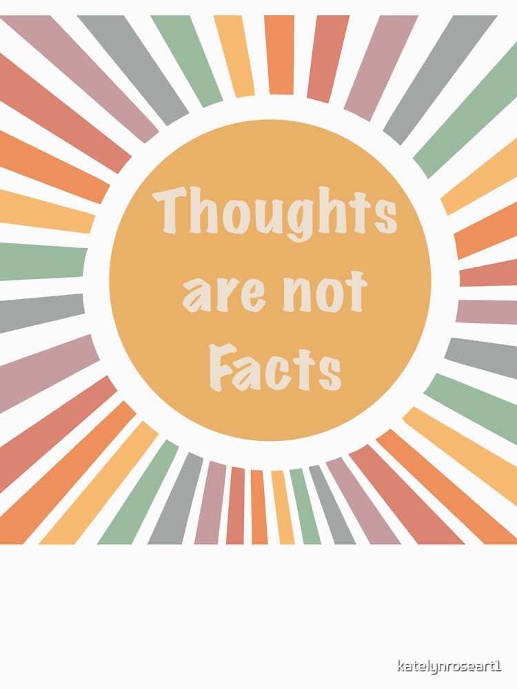 Thoughts are not facts by katelynroseart1