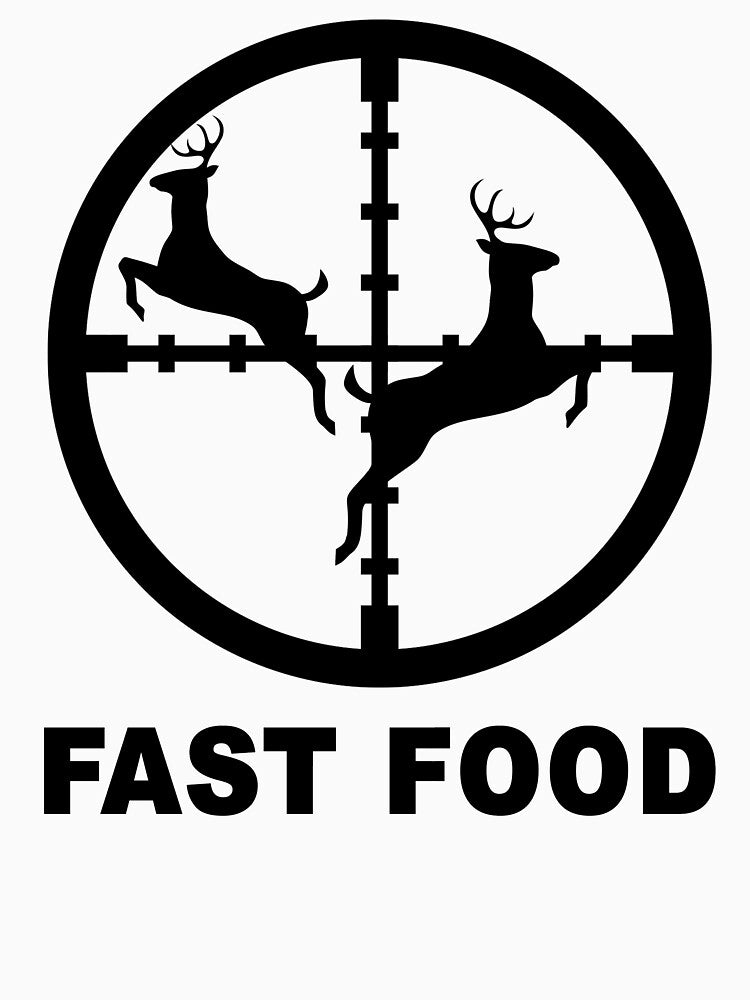 Funny Hunting Joke Fast Food by HorizonDesignz