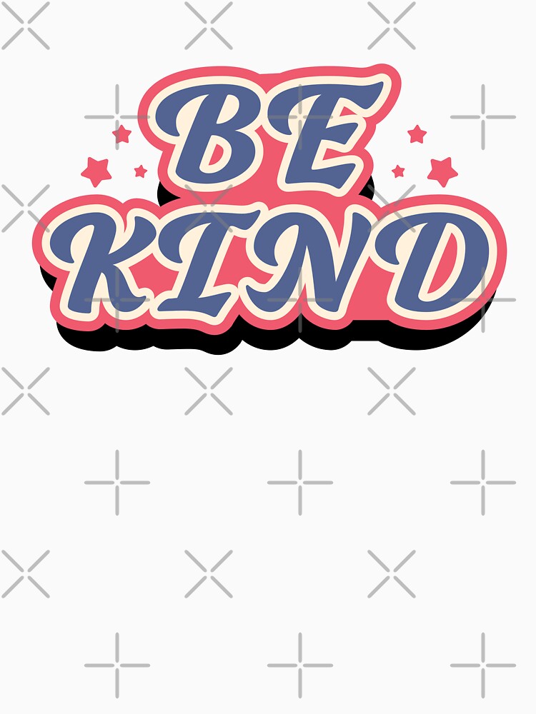 be kind graphic wording. by stylegoose