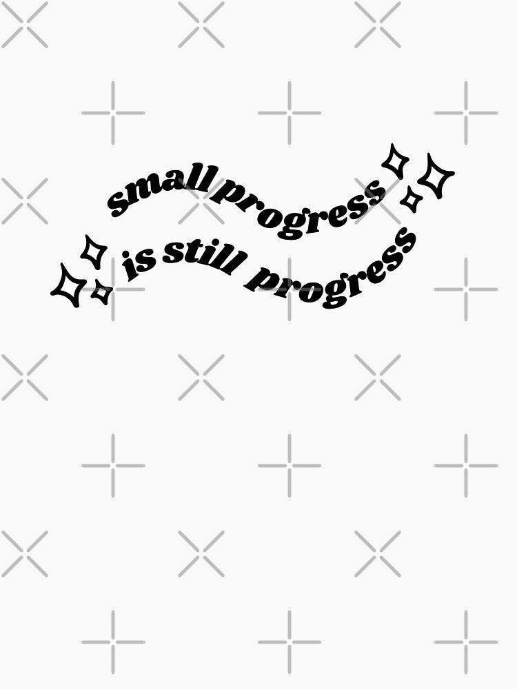 small progress is still progress self love by stickersxbecca