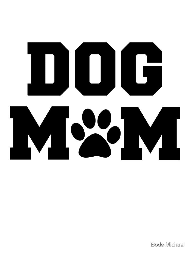 Dog Mom by Bode Michael