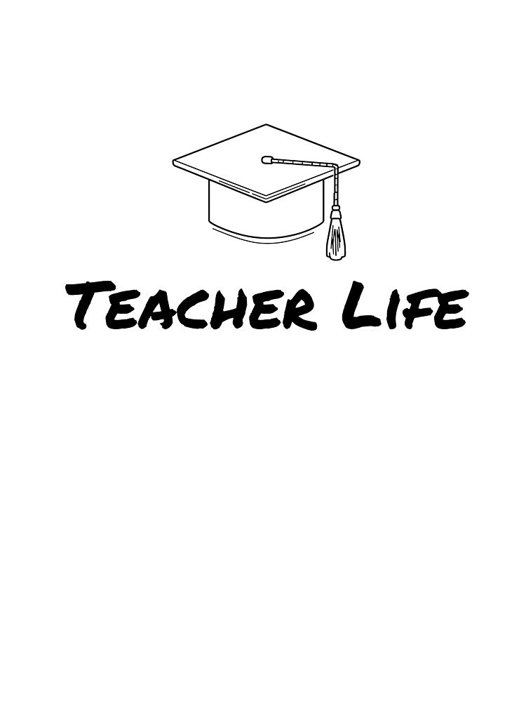 Teacher Life Graduation Cap T-Shirt Gift for Teachers by SketchedLife