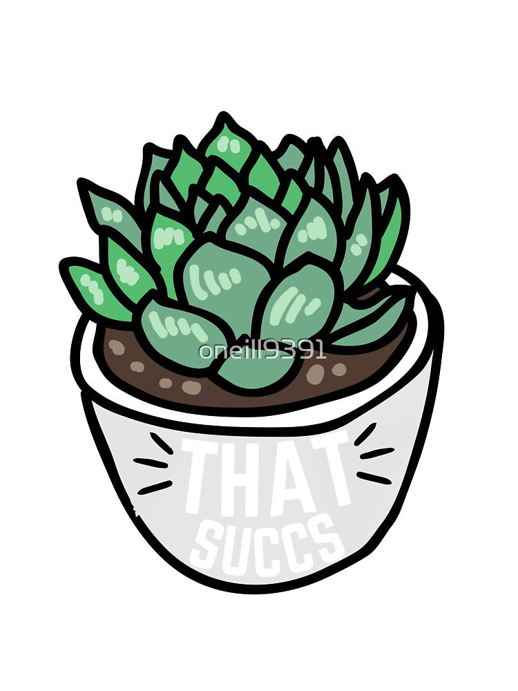 That Succs succulent pun by oneill9391