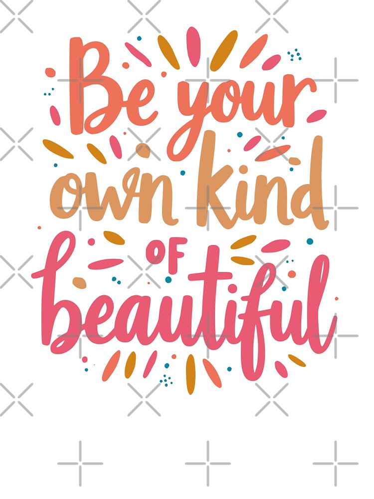 Be Your Own Kind of Beautiful Women by Aown Ali