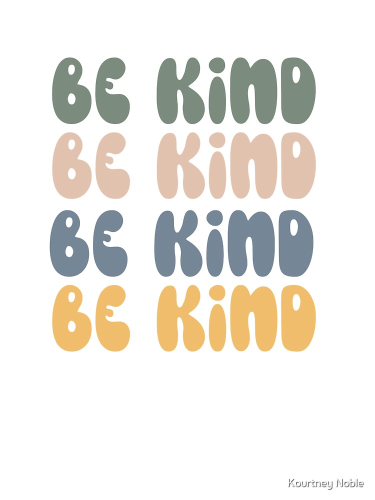 Be Kind by Kourtney Noble
