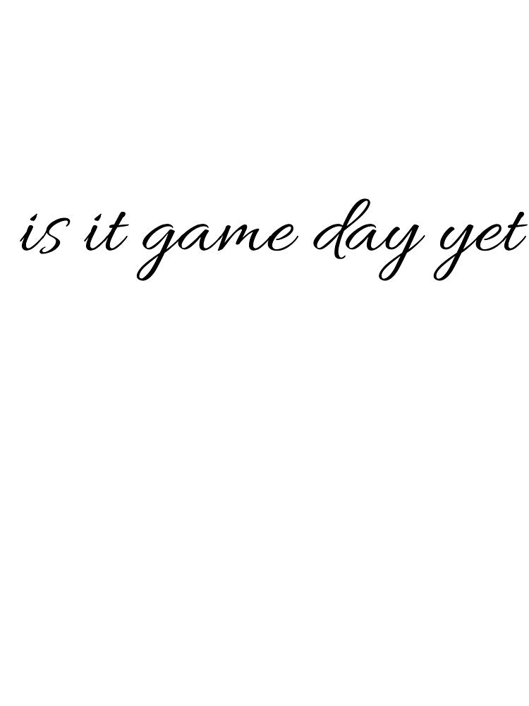 is it game day yet by LeighAnne64